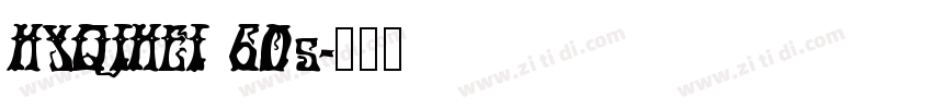HYQIHEI 60s字体转换